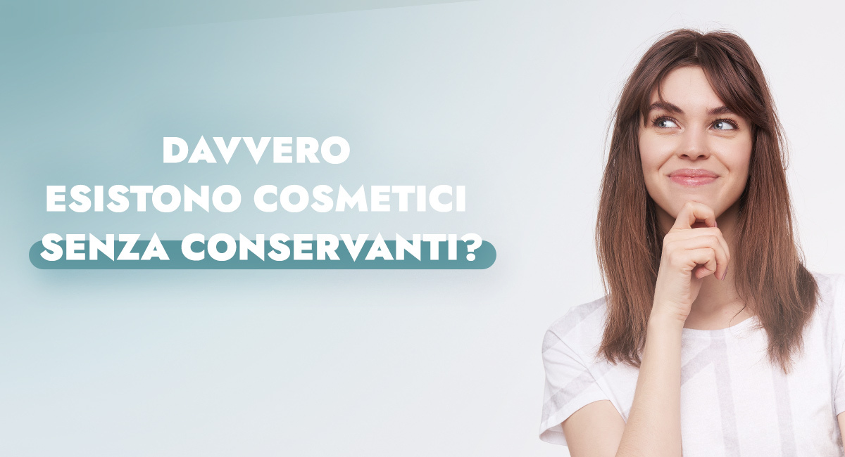 cosmetici senza conservanti