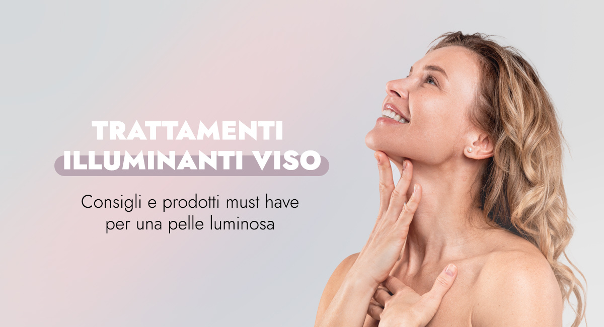 trattamenti illuminanti viso
